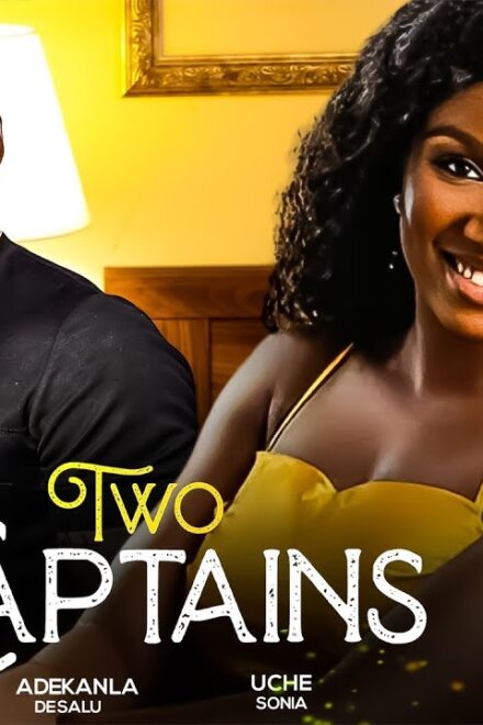 Two Captains (2023) | Download Nollywood Movie